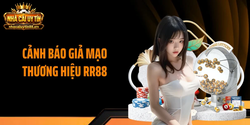 Cảnh Báo Giả Mạo Thương Hiệu RR88 - Chiêu Trò Ngày Càng Tinh Vi