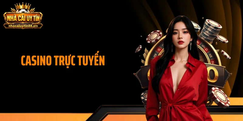 Casino Trực Tuyến - Trải Nghiệm Cược Live Hấp Dẫn Suốt 24/7 