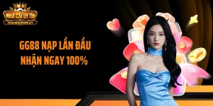 GG88 Nạp Lần Đầu Nhận Ngay 100% - Dân Chơi Đổ Xô Săn Thưởng