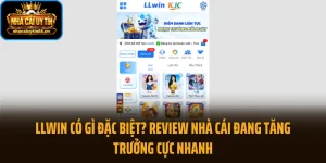 LLWIN Có Gì Đặc Biệt? Review Nhà Cái Đang Tăng Trưởng Cực Nhanh