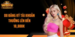 O8 Đăng Ký Tài Khoản Thưởng Lên Đến 18,888k - Săn Deal Hot Ngay