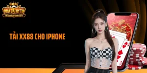 Tải XX88 Cho Iphone Siêu Nhanh, Vào App Sau Vài Phút